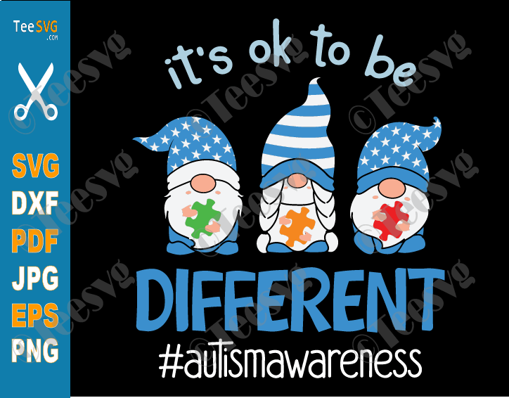Autism SVG Designs PNG CLIPART | It's Ok To Be Different SVG Gnomes | Autism Awareness Month Quote Images | Autistic Acceptance Autist Cricut Graphic for Shirts