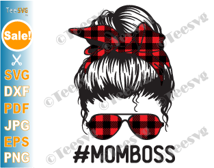 Mom Boss SVG Messy Bun Buffalo Plaid Mommy Wife Mom Boss PNG Family Mom Life Mothers Day Shirt