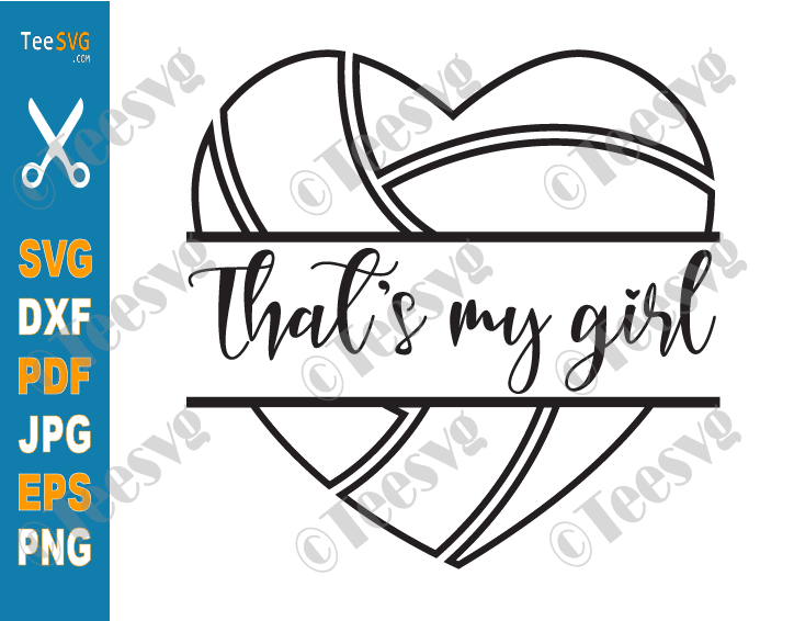 Volleyball Mom CLIPART SVG PNG Shirt Designs | That's My Girl Volleyball SVG | Monogram Heart | Cheerleader Daughter Dad Biggest Fan Player Quotes Images Sublimation Decal