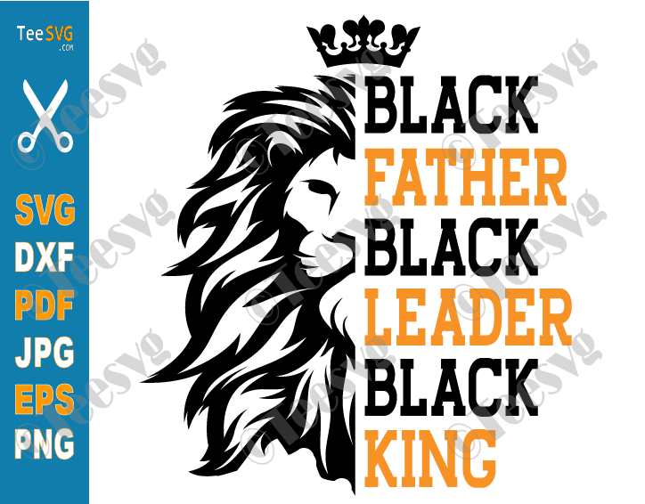 Black Father Black Leader Black King SVG PNG Happy Fathers Day SVG Dad Dady Daddy Father Papa Lion Leon Shirt Design