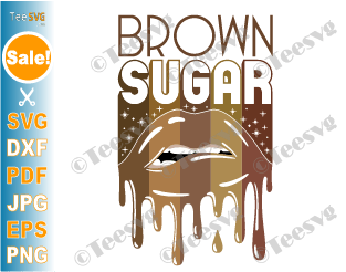 Brown Sugar SVG Lips Sugar Babe Melanin Queen Proud Black Queen African Pride Afro Women SVG Cut