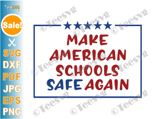 End Gun Violence SVG PNG Make American Schools SAFE Again Wear Orange Anti Gun Stop School Shootings This is America Protect KiDS Not Guns No Gun Awareness Day