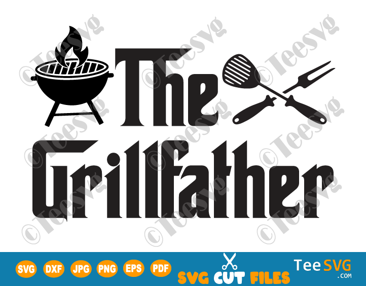 Dad Grill SVG PNG CLIPART | The Grillfather SVG VECTOR | Barbecue Dad BBQ SVG | Grill Daddy SVG Fathers Day Grilling gift