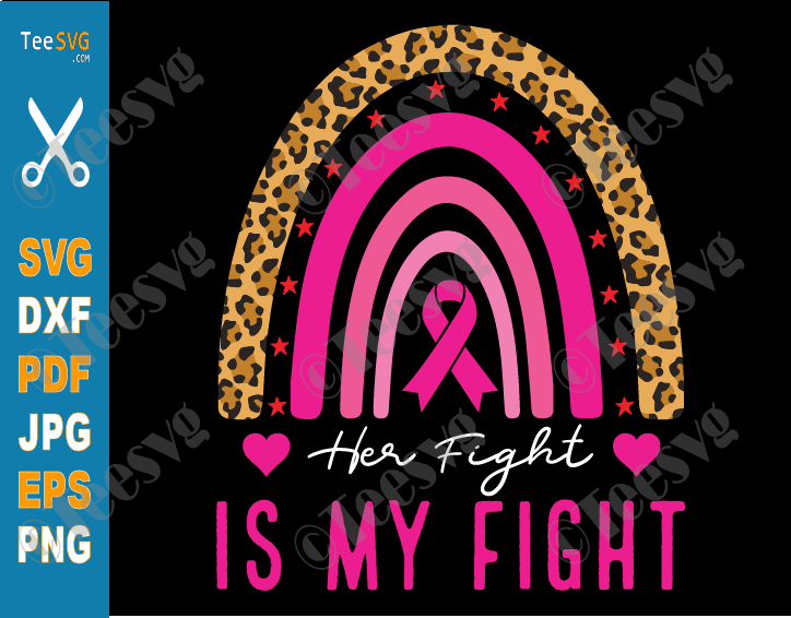 Her Fight Is My Fight SVG PNG CLIPART | Breast Cancer Awareness Shirts SVG Graphics | Rainbow Leopard Pink Ribbon Vector Design