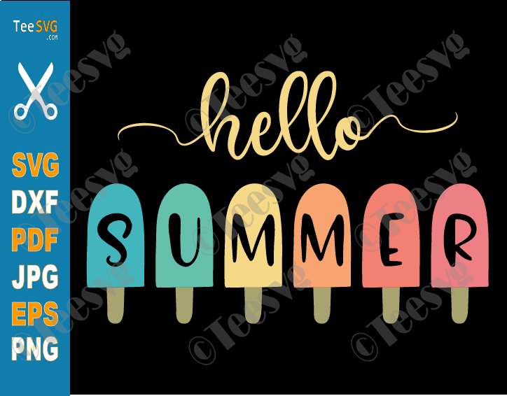 Hello Summer CLIP ART SVG PNG Images | Popsicle Ice Cream Ice Lolly | Welcome Summer CLIPART | Vacation Shirt Vector Graphic Designs