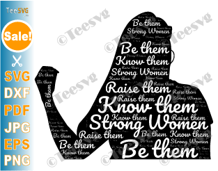 Strong Woman CLIPART SVG PNG | Know Them Be Them Raise Them VECTOR DESIGN GRAPHIC | Strong Girl SVG Feminist ARTWORK