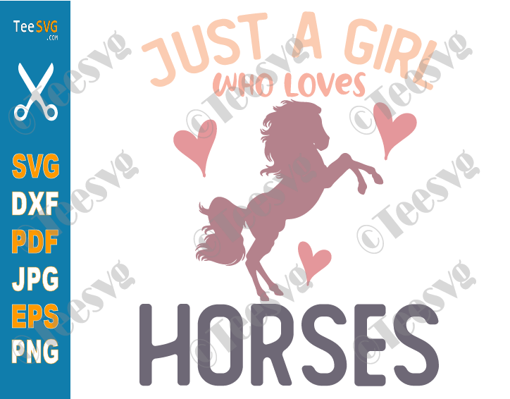 Horse Girl SVG Just a Girl Who Loves Horses SVG PNG Horsewoman Riding Colorful Equitation Cute Horse Quotes Cut Files