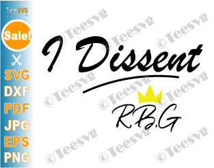 I Dissent Clipart PNG Rbg SVG Ruth Bader Ginsburg Dissent Justice Equality SVG Vector