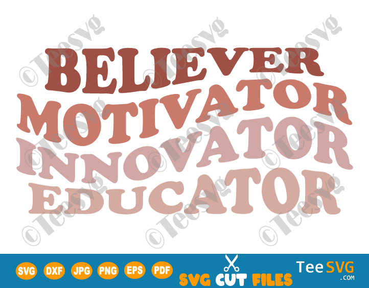 Teacher Appreciation Quotes SVG PNG CLIPART | Retro Motivator Believer Innovator Educator SVG | Sayings Teacher Life SVG | School Inspirational Motivational Shirt Design