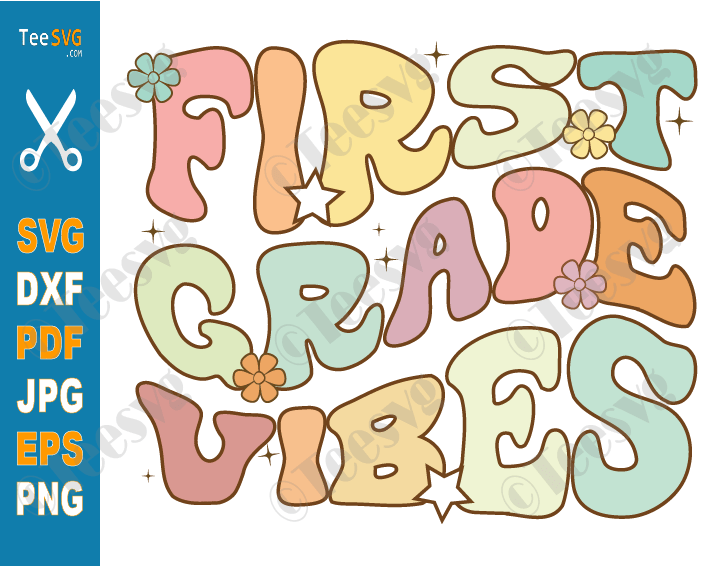 First Grade SVG Files | Sunflower First Grade Vibes SVG PNG CLIPART | Retro Back To School SVG Teacher Student Kids 1st Grade First Grader Shirt Design