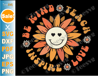 Teach Love Inspire SVG CLIPART PNG Sublimation | Hippie Teacher Sunflower SVG | Groovy Teacher SVG | Hippy Be Kind Cricut Designs