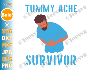 Stomach Ache Clipart | Tummy Ache Survivor SVG Vector | My Stomach Pain PNG | Stomachache IBS Funny My Tummy Hurts Shirt Design Images