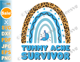 Tummy Ache Survivor SVG PNG Rainbow Leopard Stomachache IBS Funny My Tummy Hurts My Stomach Hurts Shirt