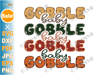 Baby Thanksgiving SVG PNG Crafts, Gobble SVG, Cute Thanksgiving Onesie SVG, Boy Girl Fall Shirt Clipart .
