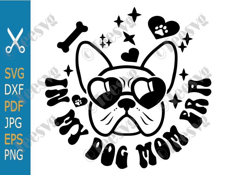 Dog Mom Images In My Dog Mom Era SVG PNG CLIPART Funny Puppy Mother Dog Mama Vector Graphic Sublimation Shirt Design Cricut ideas.