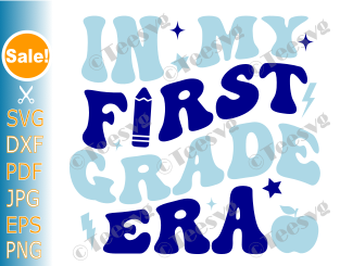 First Grade SVG Files PNG CLIPART In My First Grade Era SVG In My 1st Grade Era PNG First Grader Teacher Kids Boy Girl Cricut Shirt Design.