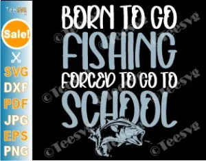 Toddler Girl Little Boy Fishing SVG PNG CLIPART, Born To Go Fishing Forced  To Go To School, Funny Preschooler Child Kid Fishing SVG Bass Fish  Fisherman Shirt Designs Images, Teesvg