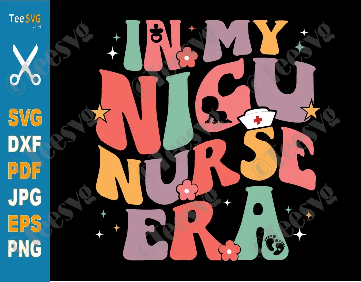 NICU Nurse SVG Png Graphic In My NICU Nurse Era Sunflower Groovy Neonatal intensive care nurse ICU RN Baby CLIPART Design