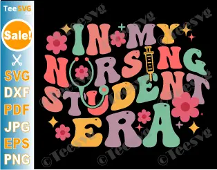 In My Nursing Student Era SVG Nursing Student SVG PNG Future Nurse Student School Groovy Nursery To Be Graphics Shirt Design.