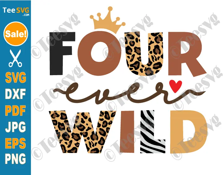 4th birthday shirt SVG PNG Four Ever Wild SVG [ Girl Leopard Zebra Boy Fourth Years Old Bday Cricut Clipart Design