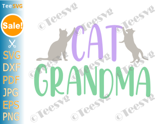 Cat Grandma CLIPART SVG PNG Shirt Design Kitten Grandmother Cricut Vector Graphic Cute Kitty Nana Sublimation Print.