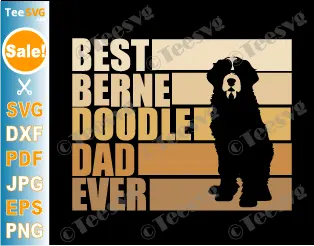 Dad Bernedoodle SVG CLIPART PNG Best Dad Bernedoodle Ever Shirt Design Mini Doodle Daddy Bernese Mountain Dog Vector Puppy Graphic Illustration.