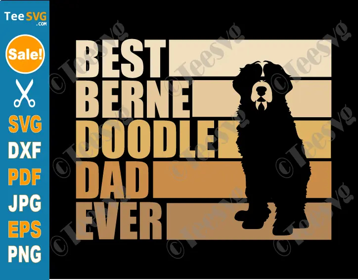 Dad Bernedoodle SVG CLIPART PNG Best Dad Bernedoodle Ever Shirt Design Mini Doodle Daddy Bernese Mountain Dog Vector Puppy Graphic Illustration