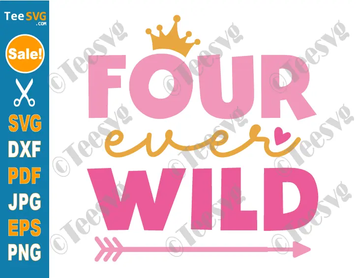 Four Ever Wild SVG PNG Girl 4th Birthday Shirt Design Fourth Years Old Granddaughter Bday Cricut Clipart