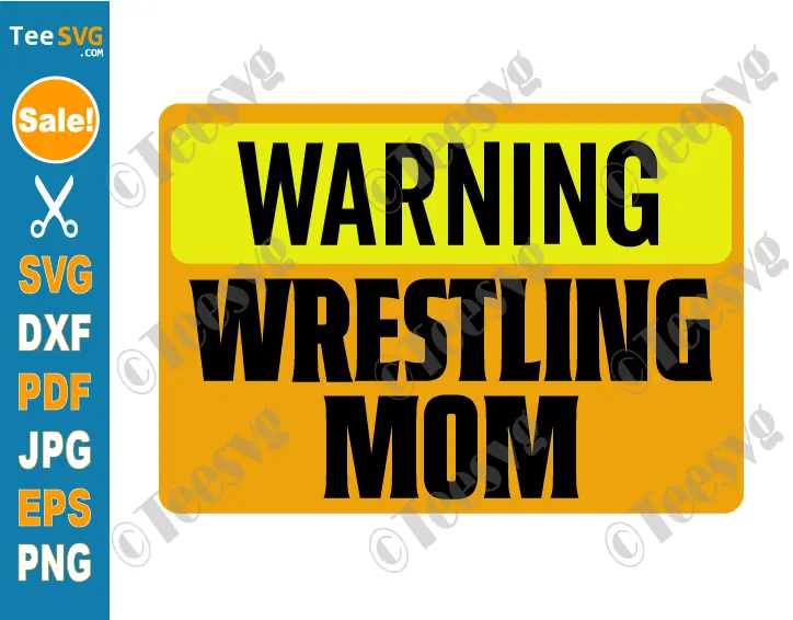 Funny Wrestling Mom SVG PNG Warning Wrestle Mom Shirt Design Cricut Wrestling Mama Clipart Screen Print Transfer Sublimation