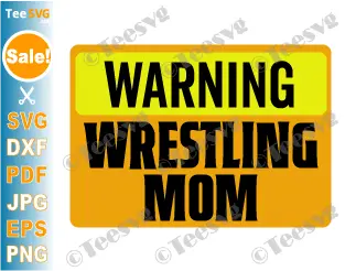 Funny Wrestle Mom SVG PNG Warning Wrestling Mom Shirt Design Cricut Wrestling Mama Clipart Screen Print Transfer Sublimation
