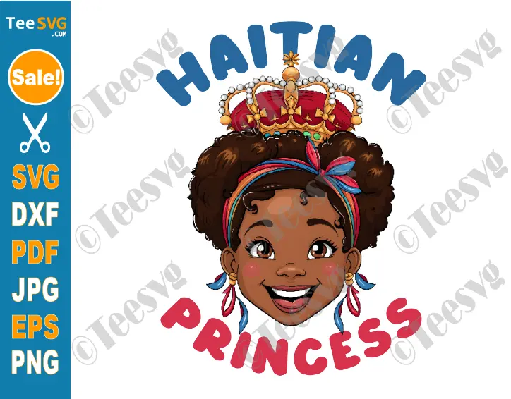 Haitian Girl PNG SVG Haitian Princess PNG Haitian Queen Haiti Flag Cute Shirt Design Cricut