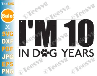 Funny 70th Birthday Shirt SVG Files PNG - I'm 10 In Dog Years SVG - Happy 70th Anniversary SVG Cricut Design.