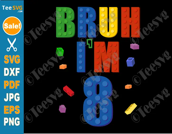 Bruh It's My 8th Birthday SVG PNG Building Bricks Blocks Funny Boy 8 Year Old SVG Cricut Shirt Design