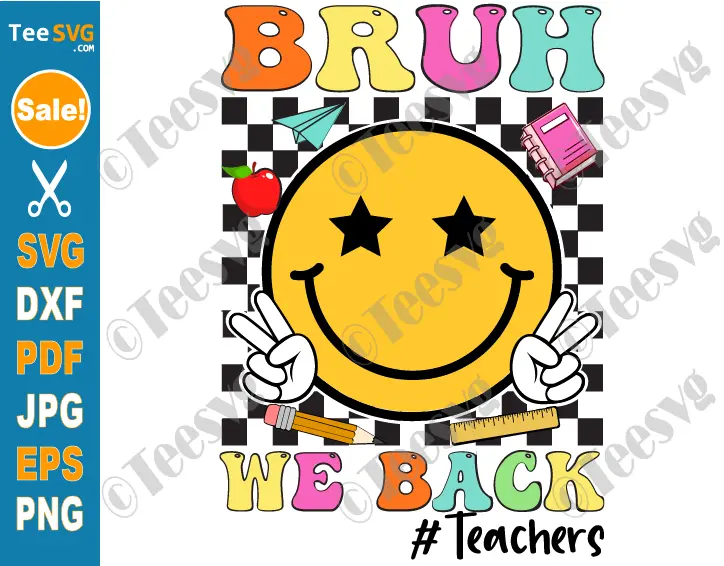 Bruh We Back Teachers SVG Bruh We Back Teachers PNG Bruh Back to School Teacher SVG Retro First Day of School Clipart