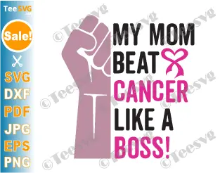 My Mom Beat Cancer Like A Boss SVG PNG Son Daughter Breast Cancer Support Awareness Cricut Shirt Design.