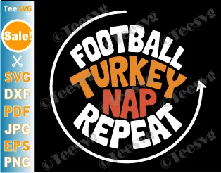 Thanksgiving Football Turkey SVG PNG Football Turkey Nap Repeat Cricut Shirt Design .