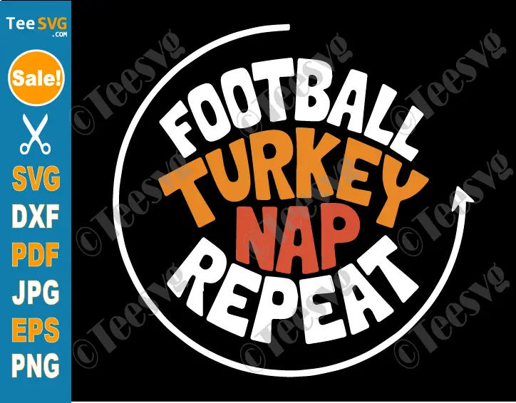 Thanksgiving Football Turkey SVG PNG Football Turkey Nap Repeat Cricut Shirt Design