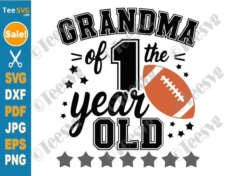 Grandma of the 1 Year old Football SVG PNG 1st Year Down Birthday Cricut Shirt Design