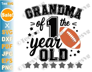 Grandma of the 1 Year old Football SVG PNG 1st Year Down Birthday Cricut Shirt Design.