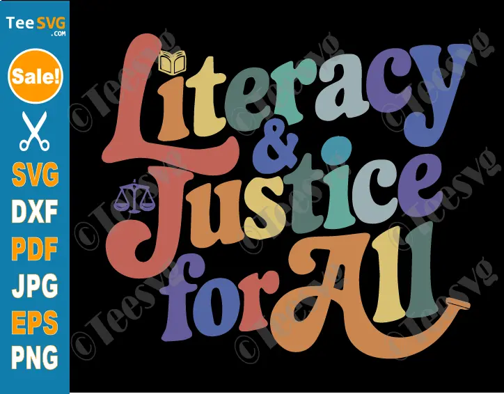 Literacy and Justice For All SVG PNG Stop Book Banning Protect Librarian Cricut Shirt Design