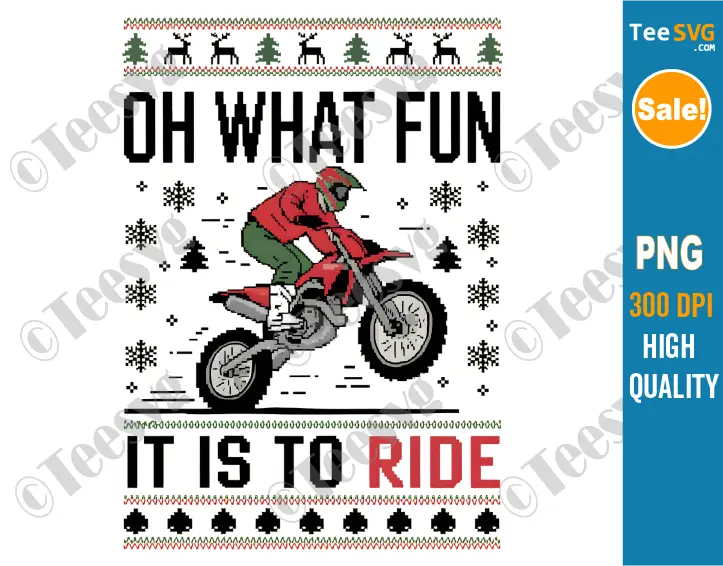 Oh What Fun It Is To Ride Motorcycle PNG Dirt Bike Motocross Ugly Christmas Sublimation Clipart Transparent Background Images