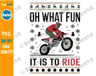 Oh What Fun It Is To Ride Motorcycle PNG Dirt Bike Motocross Ugly Christmas Sublimation Clipart Transparent Background Images.