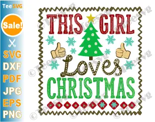 This Girl Loves Christmas SVG PNG Cute Toddler Girl Christmas Tree Xmas Cricut Shirt Design.