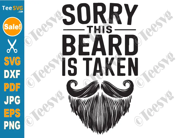 Funny Valentines SVG PNG Sorry This Beard is Taken SVG Valentines Day Men Him Cricut Shirt Design