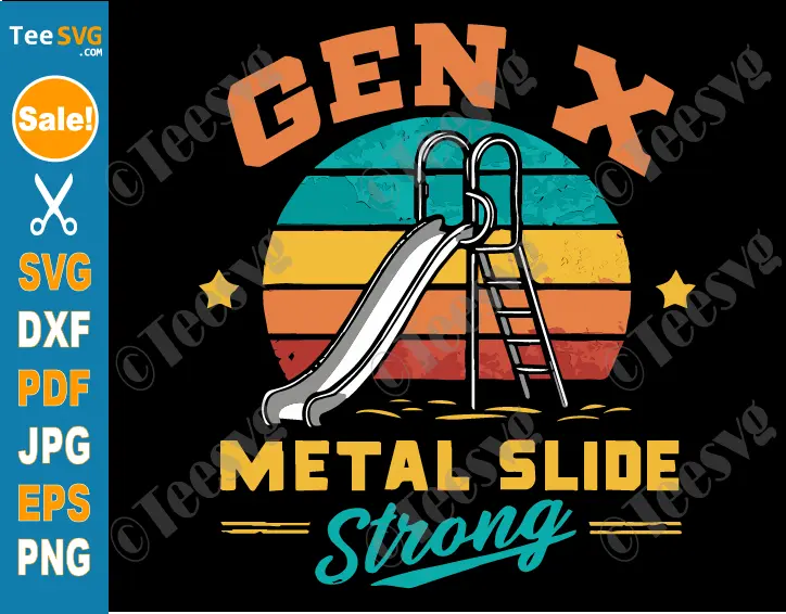 Gen X SVG PNG Gen X Metal Slide Strong Funny Generation X Cricut Shirt Design