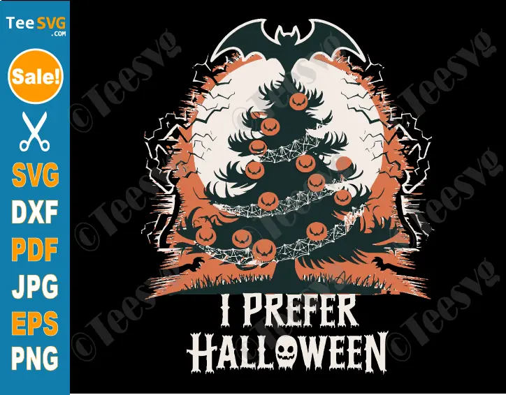 I prefer halloween SVG PNG Christmas Sarcastic Saying Funny Cricut Shirt Design