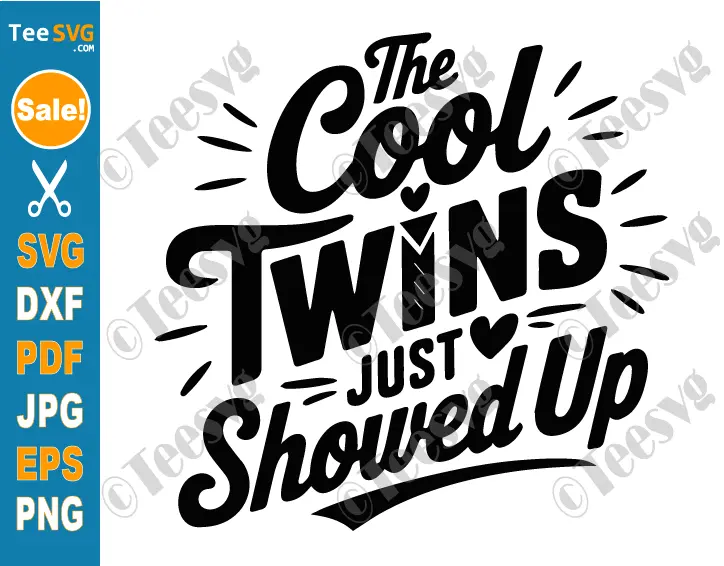 The Cool TwinS Just Showed Up svg png Cricut Shirt Design