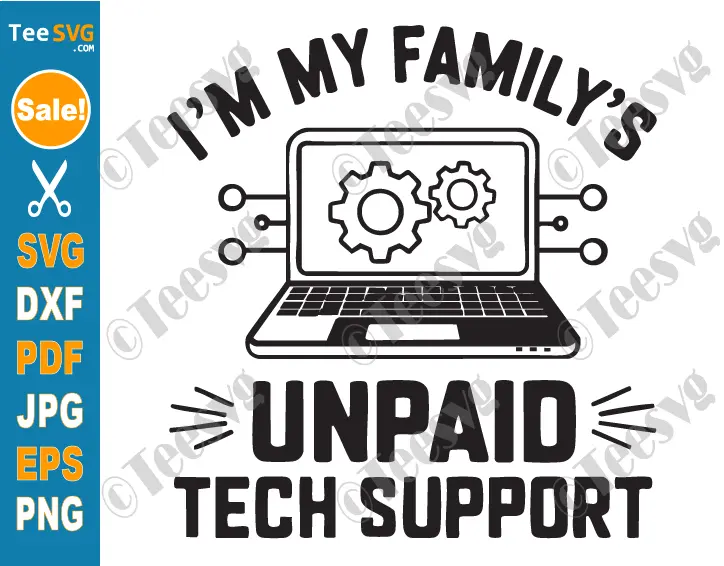 Computer Geek SVG PNG I'm My Family's Unpaid Tech Support Funny Computer Engineer Nerd Cricut Shirt Design