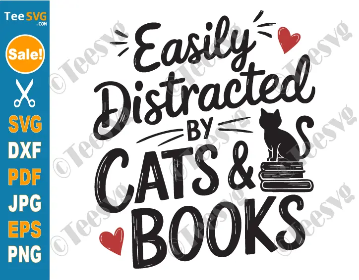 Easily Distracted by Cats and Books SVG PNG Hearts Reading Kitten Lover Cricut Shirt Design