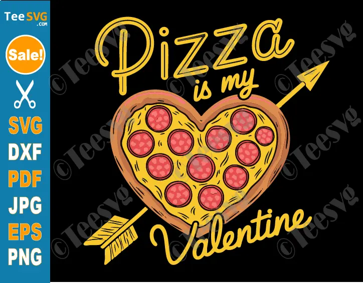 Pizza Is My Valentine SVG PNG Heart Pepperoni Pizza Valentine Day Funny Cricut Shirt Design.